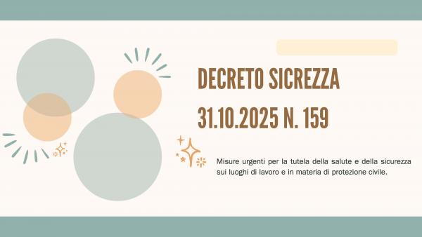 D.L. 31.10.2025 n. 159: NUOVO DECRETO SICUREZZA SUL LAVORO