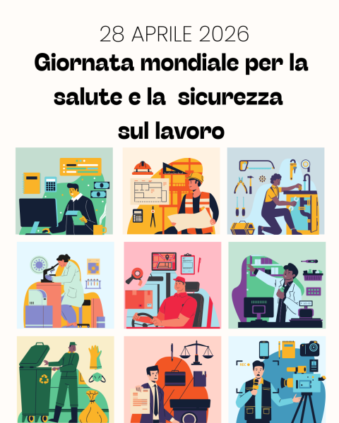 28 APRILE 2026 Giornata mondiale per la salute e la sicurezza sul lavoro